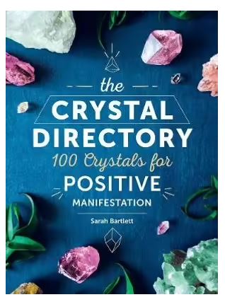 The Crystal Directory 100 Crystals for Positive Manifestation